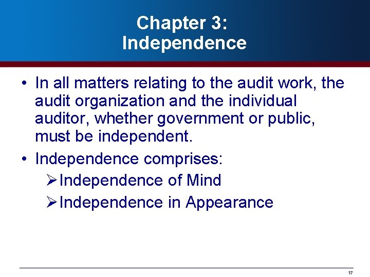 Chapter 3: Independence • In all matters relating to the audit work, the audit