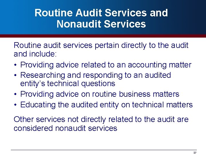 Routine Audit Services and Nonaudit Services Routine audit services pertain directly to the audit