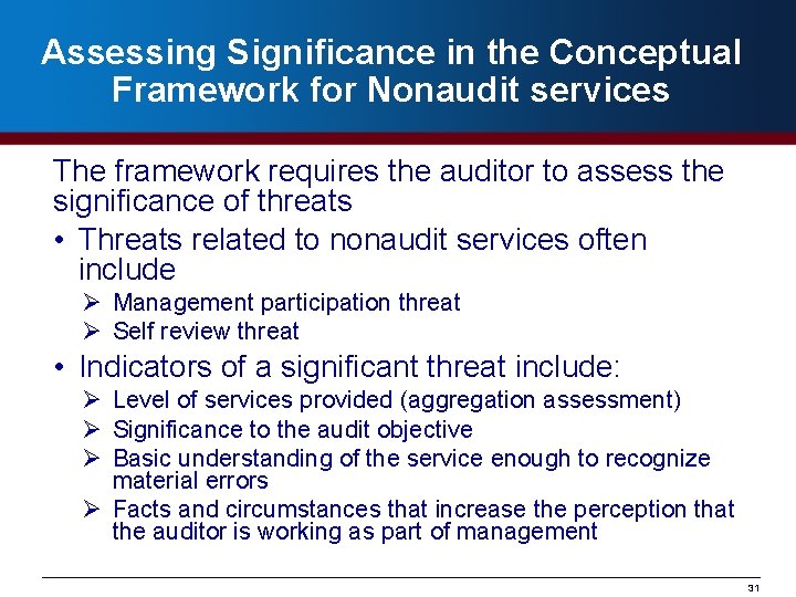 Assessing Significance in the Conceptual Framework for Nonaudit services The framework requires the auditor