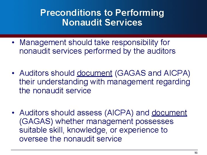 Preconditions to Performing Nonaudit Services • Management should take responsibility for nonaudit services performed