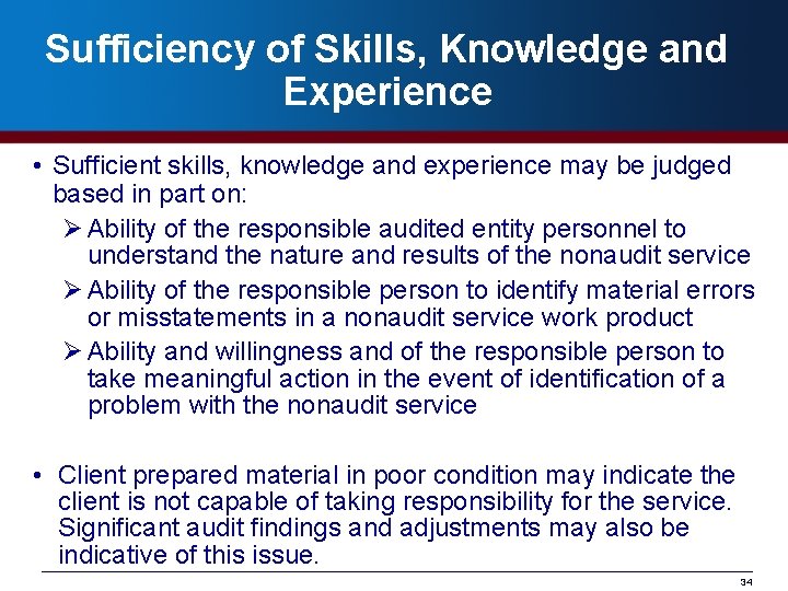 Sufficiency of Skills, Knowledge and Experience • Sufficient skills, knowledge and experience may be