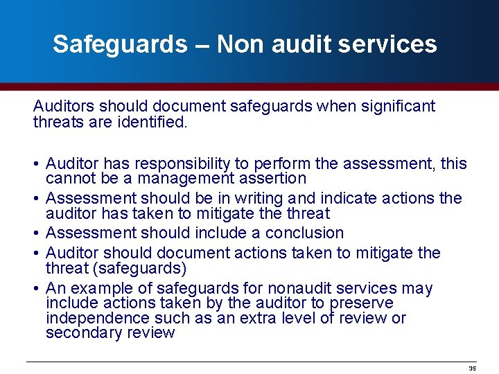 Safeguards – Non audit services Auditors should document safeguards when significant threats are identified.