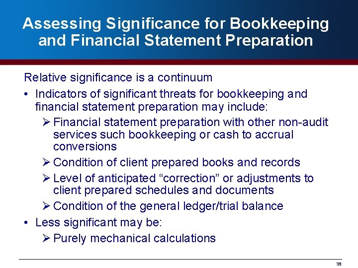 Assessing Significance for Bookkeeping and Financial Statement Preparation Relative significance is a continuum •
