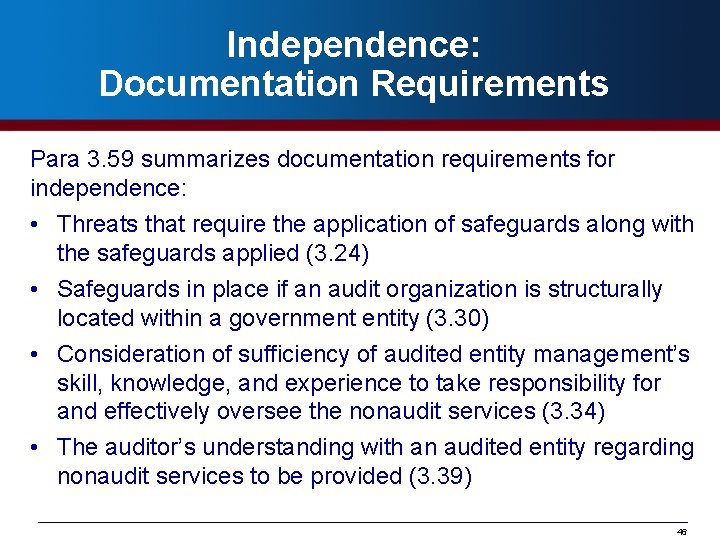 Independence: Documentation Requirements Para 3. 59 summarizes documentation requirements for independence: • Threats that