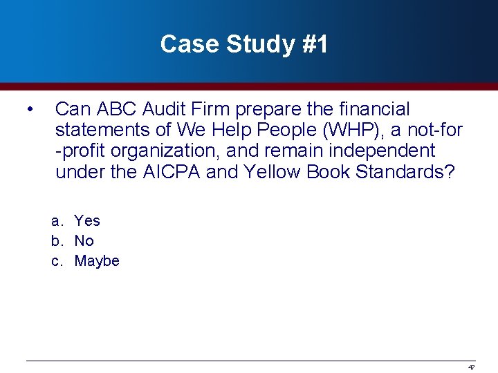 Case Study #1 • Can ABC Audit Firm prepare the financial statements of We