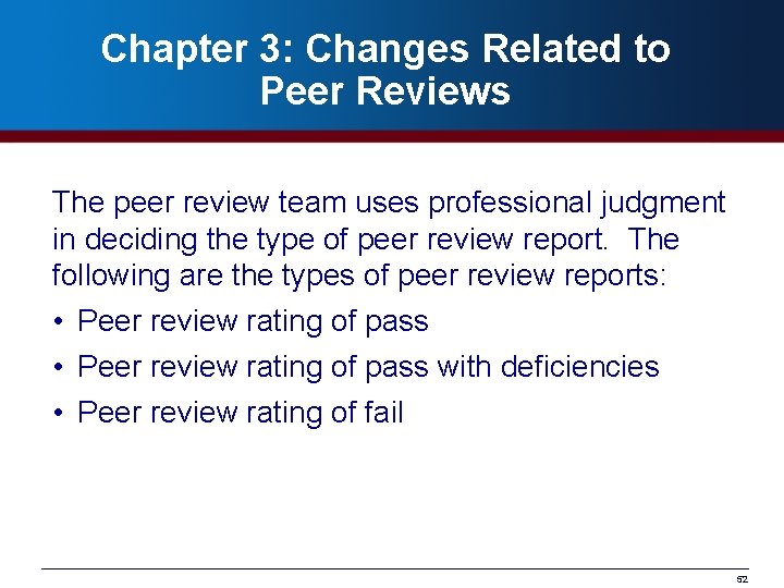 Chapter 3: Changes Related to Peer Reviews The peer review team uses professional judgment
