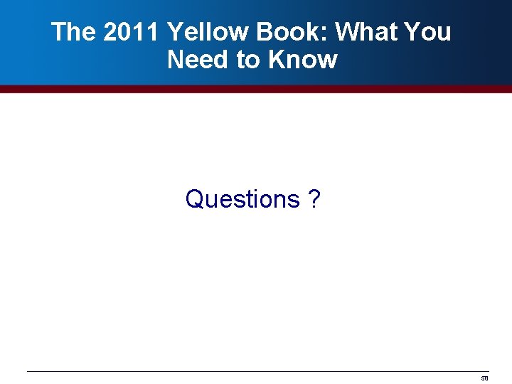 The 2011 Yellow Book: What You Need to Know Questions ? 58 