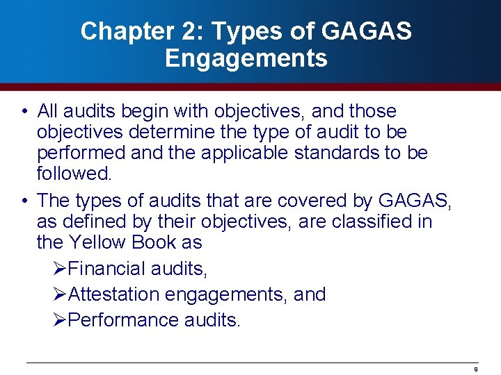 Chapter 2: Types of GAGAS Engagements • All audits begin with objectives, and those