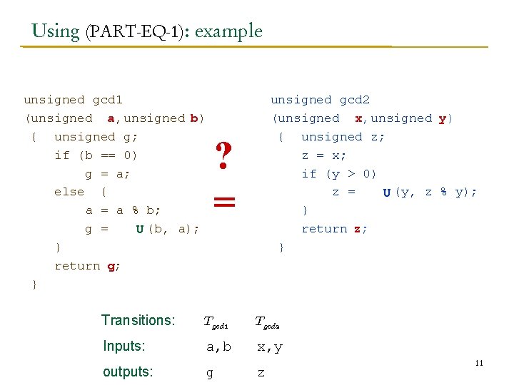 Using (PART-EQ-1): example unsigned gcd 1 UF (unsigned a, b) a, unsigned b) {