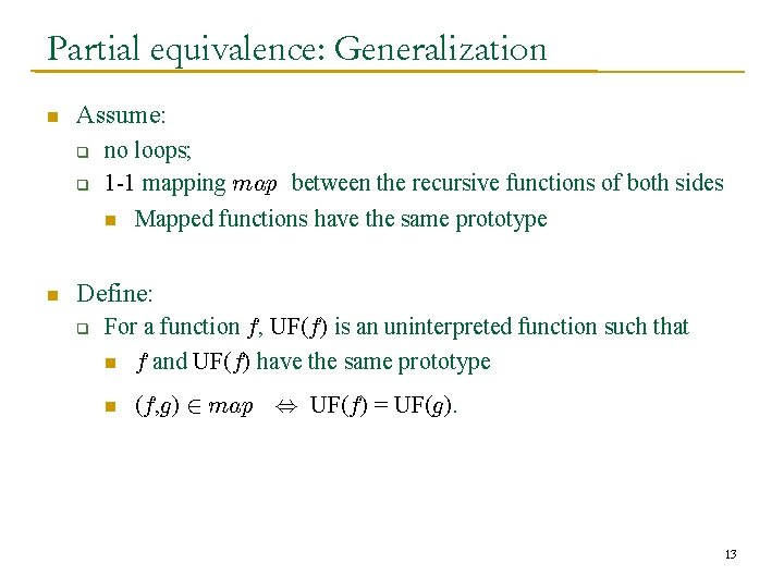 Partial equivalence: Generalization n Assume: q q no loops; 1 -1 mapping map between