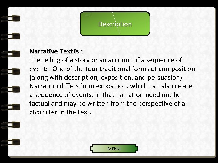 Description Narrative Text is : The telling of a story or an account of