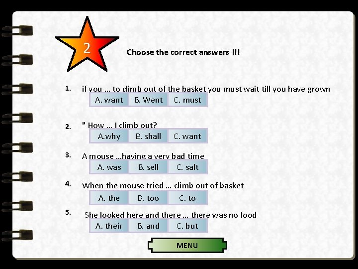 2 Choose the correct answers !!! 1. if you … to climb out of