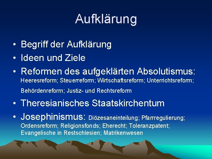 Aufklärung • Begriff der Aufklärung • Ideen und Ziele • Reformen des aufgeklärten Absolutismus: