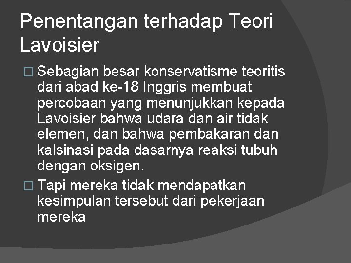 Penentangan terhadap Teori Lavoisier � Sebagian besar konservatisme teoritis dari abad ke-18 Inggris membuat