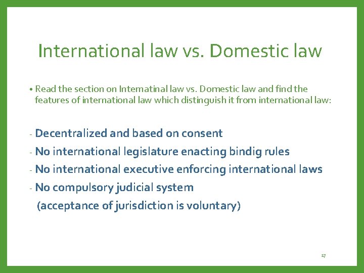 International law vs. Domestic law • Read the section on Internatinal law vs. Domestic