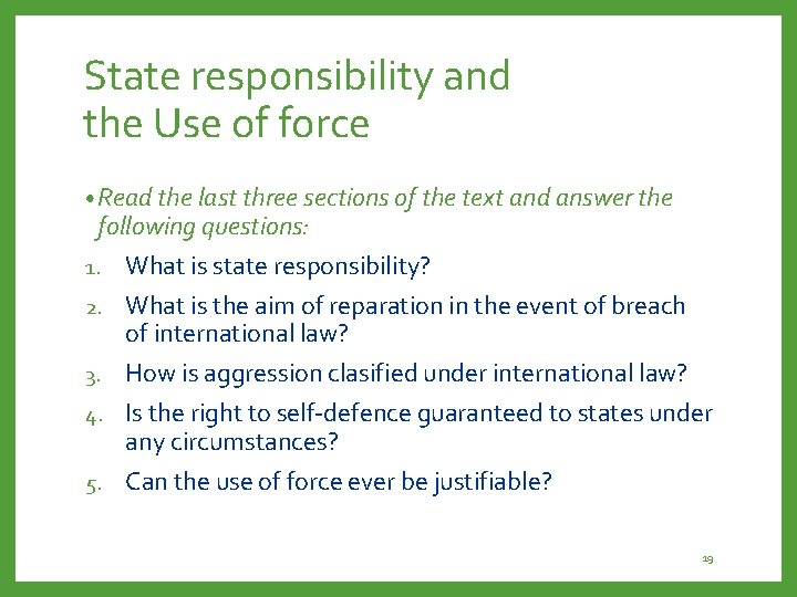 State responsibility and the Use of force • Read the last three sections of