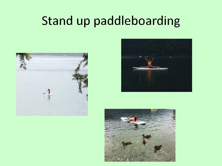 Stand up paddleboarding 