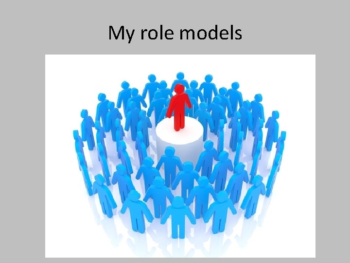 My role models 