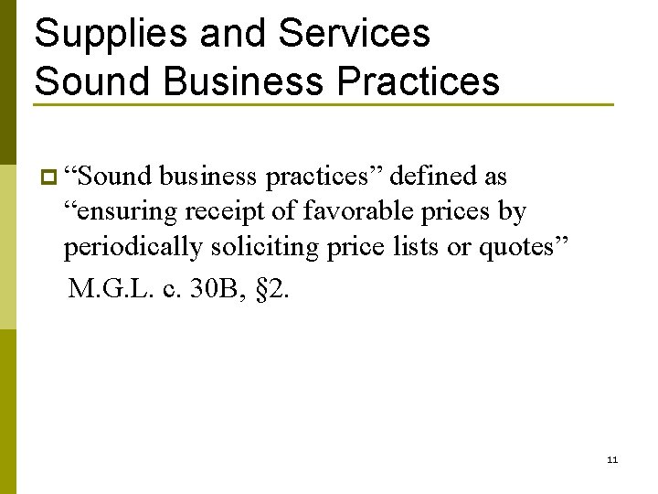 Supplies and Services Sound Business Practices p “Sound business practices” defined as “ensuring receipt
