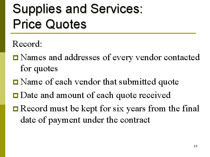 Supplies and Services: Price Quotes Record: p Names and addresses of every vendor contacted