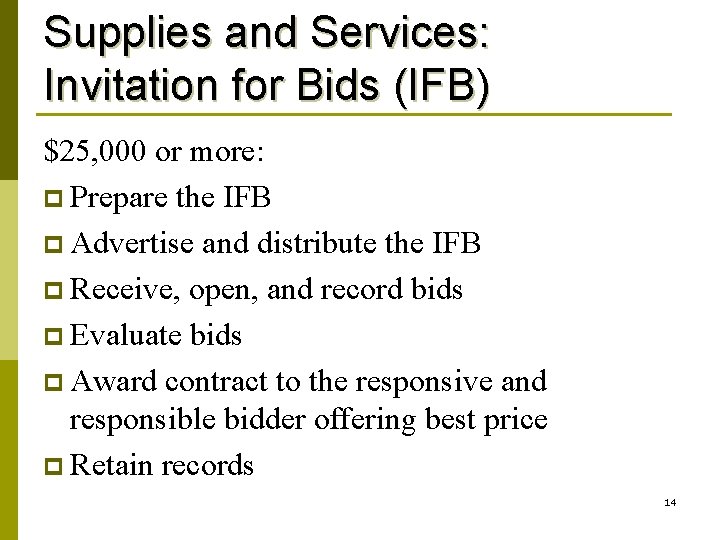 Supplies and Services: Invitation for Bids (IFB) $25, 000 or more: p Prepare the