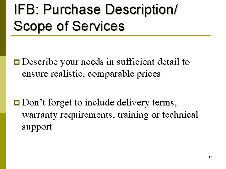 IFB: Purchase Description/ Scope of Services p Describe your needs in sufficient detail to