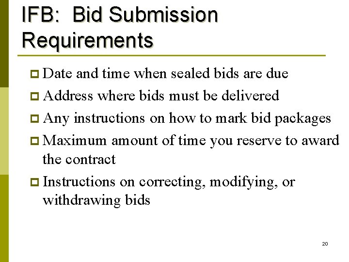 IFB: Bid Submission Requirements p Date and time when sealed bids are due p