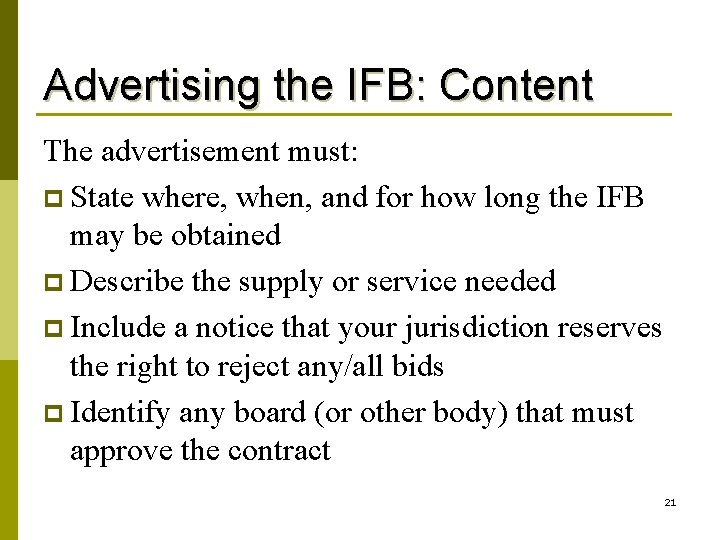 Advertising the IFB: Content The advertisement must: p State where, when, and for how