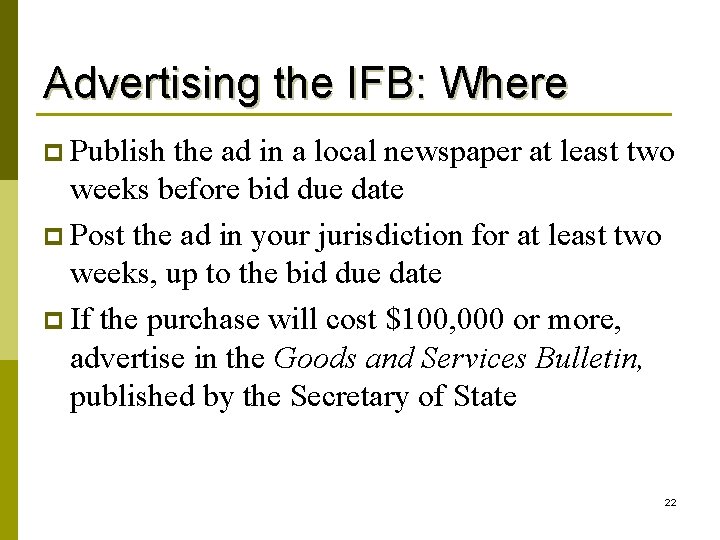 Advertising the IFB: Where p Publish the ad in a local newspaper at least