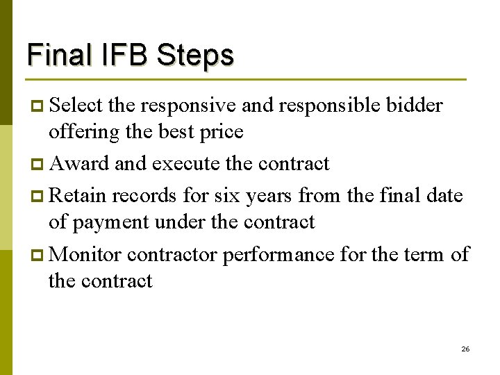 Final IFB Steps p Select the responsive and responsible bidder offering the best price