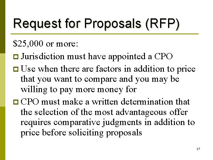 Request for Proposals (RFP) $25, 000 or more: p Jurisdiction must have appointed a