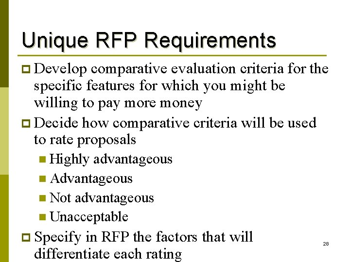 Unique RFP Requirements p Develop comparative evaluation criteria for the specific features for which