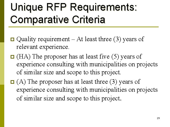 Unique RFP Requirements: Comparative Criteria Quality requirement – At least three (3) years of