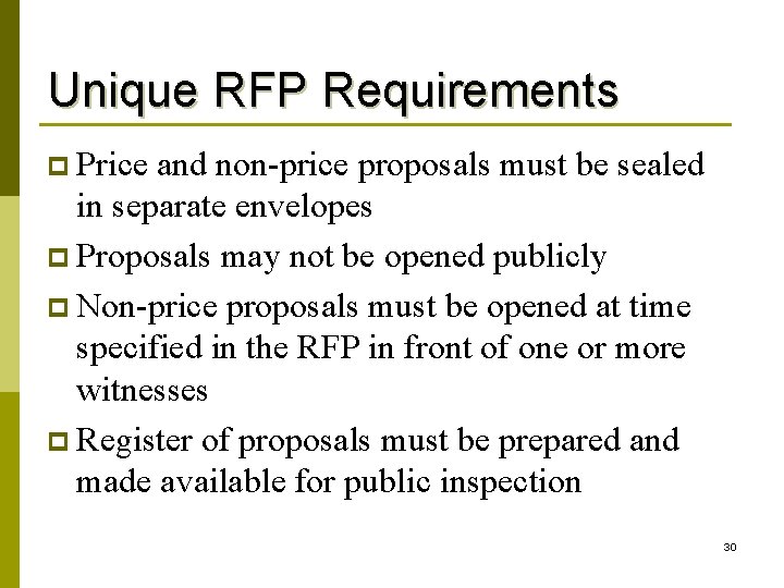 Unique RFP Requirements p Price and non-price proposals must be sealed in separate envelopes