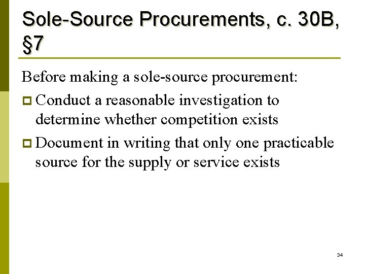 Sole-Source Procurements, c. 30 B, § 7 Before making a sole-source procurement: p Conduct