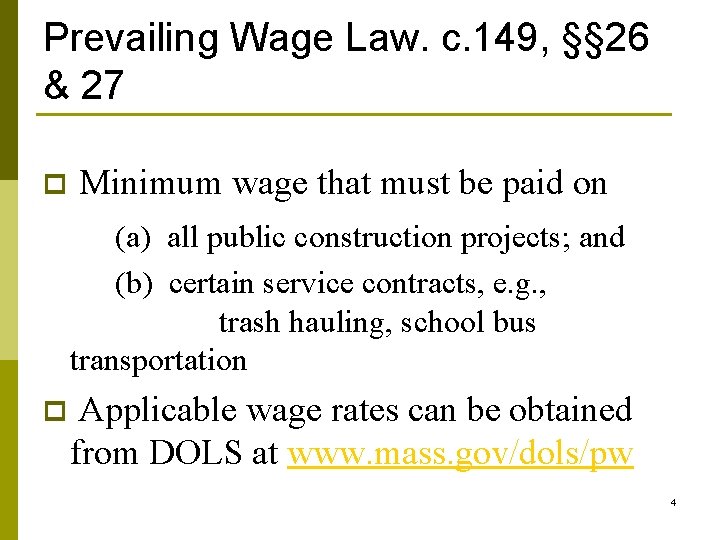 Prevailing Wage Law. c. 149, §§ 26 & 27 p Minimum wage that must