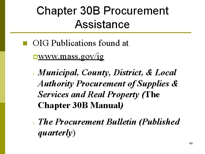 Chapter 30 B Procurement Assistance n OIG Publications found at pwww. mass. gov/ig -
