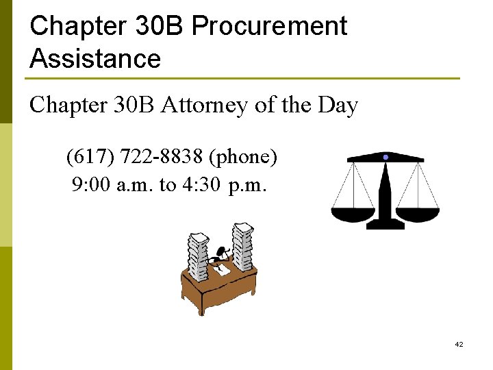 Chapter 30 B Procurement Assistance Chapter 30 B Attorney of the Day (617) 722