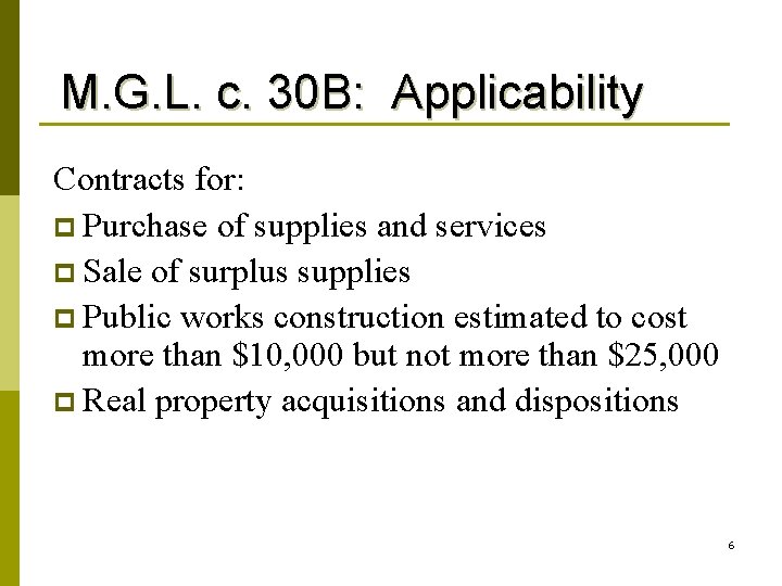 M. G. L. c. 30 B: Applicability Contracts for: p Purchase of supplies and
