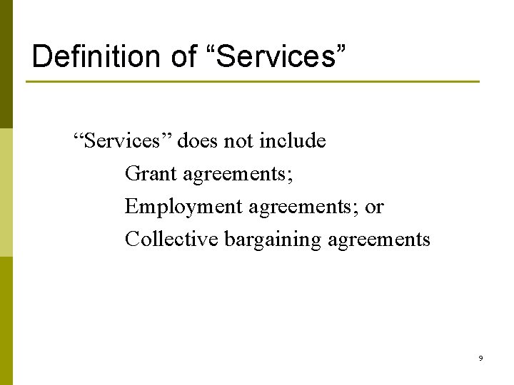 Definition of “Services” does not include Grant agreements; Employment agreements; or Collective bargaining agreements