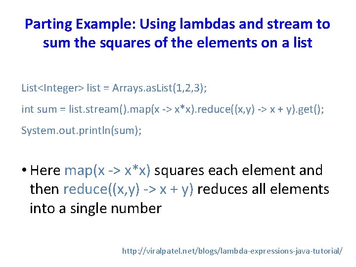 Parting Example: Using lambdas and stream to sum the squares of the elements on