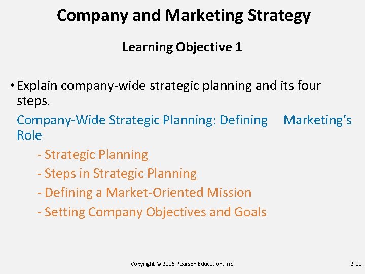 Company and Marketing Strategy Learning Objective 1 • Explain company-wide strategic planning and its