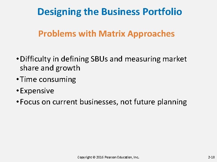Designing the Business Portfolio Problems with Matrix Approaches • Difficulty in defining SBUs and