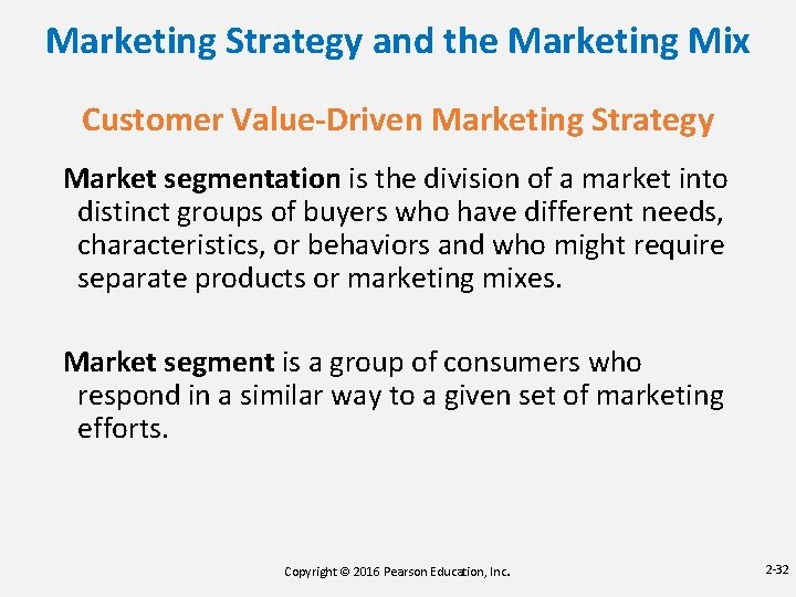 Marketing Strategy and the Marketing Mix Customer Value-Driven Marketing Strategy Market segmentation is the