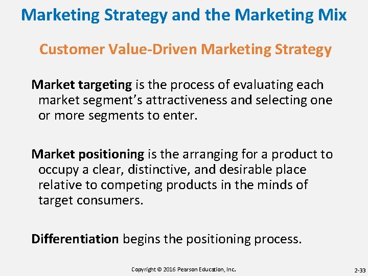 Marketing Strategy and the Marketing Mix Customer Value-Driven Marketing Strategy Market targeting is the