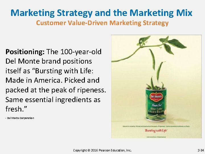 Marketing Strategy and the Marketing Mix Customer Value-Driven Marketing Strategy Positioning: The 100 -year-old