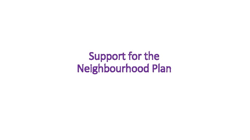 Support for the Neighbourhood Plan 