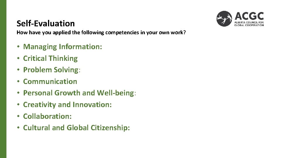 Self-Evaluation How have you applied the following competencies in your own work? • •