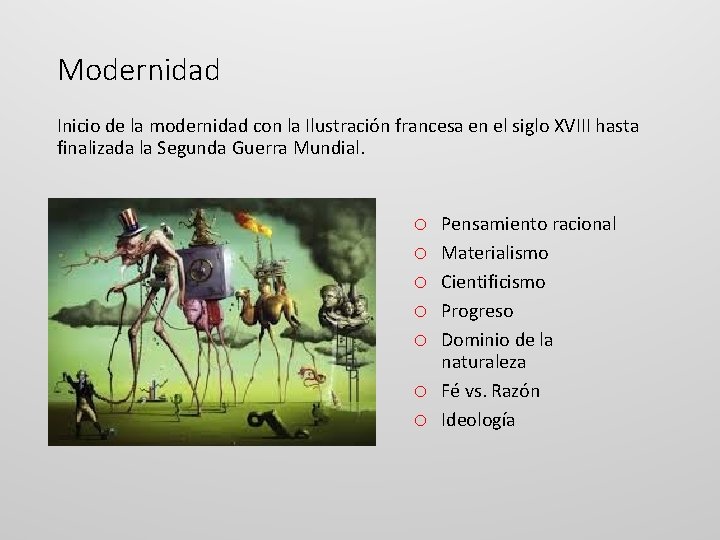 Modernidad Inicio de la modernidad con la Ilustración francesa en el siglo XVIII hasta