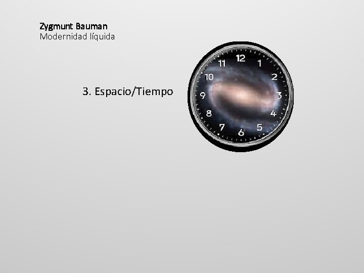 Zygmunt Bauman Modernidad líquida 3. Espacio/Tiempo 